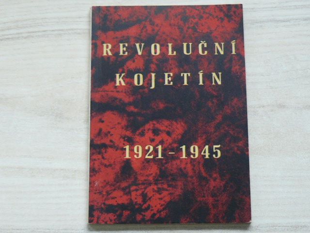 Revoluční Kojetín 1921 - 1945 - Průvodce výstavou o dělnickém hnutí (1966)