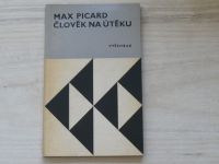 Max Picard - Člověk na útěku (1970)