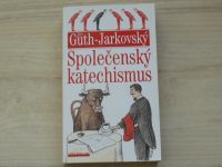 Jiří Guth-Jarkovský - Společenský katechismus (2000)
