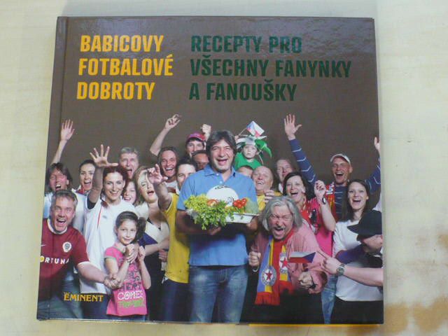 Babica - Babicovy fotbalové dobroty - Recepty pro všechny fanynky a fanoušky (2012)