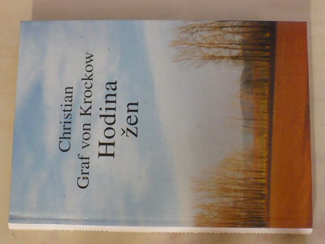 Christian Graf von Krockow - Hodina žen (1996) Zpráva z Pomořan z let 1944-1947