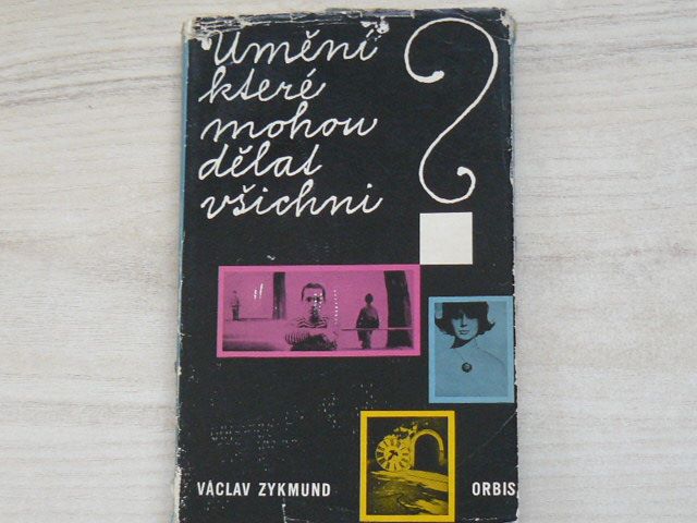 Václav Zykmund - Umění které mohou dělat všichni? (1964) věnování autora V.Z.