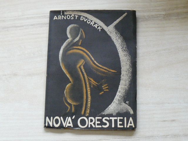 Arnošt Dvořák - Nová Oresteia (1923) Tragédie o třech dějstvích