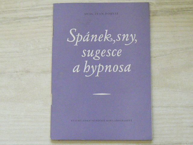Horvai - Spánek, sny, sugesce a hypnosa (1958)