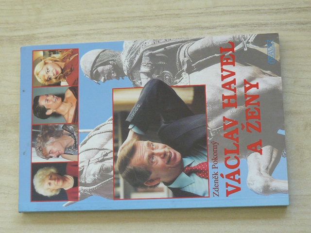 Pokorný - Václav Havel a ženy aneb Všechny prezidentovy matky(1999)