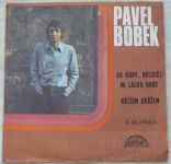 Pavel Bobek – Oh Ruby, nechtěj mi lásku brát / Křížem krážem (1970)