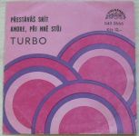 Turbo  – Přestáváš snít / Amore, při mně stůj (1982)