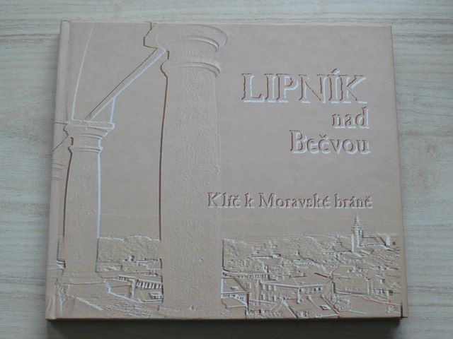 Lipník nad Bečvou - Klíč k Moravské bráně (2002)