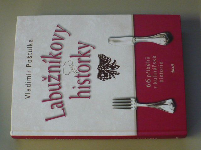 Poštulka - Labužníkovy historky - 66 příběhů z kulinářské historie (2011)