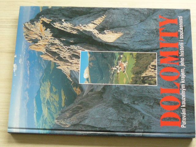 Dolomity - Putování kouzelným krajem, jeho historií a současností (2002)
