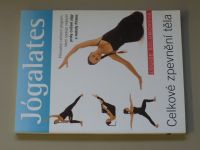 Jógalates - celkové zpevnění těla převratný cvičební program... (2005)