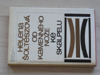 Šoltészová -  Od kamenného nože ke skalpelu (1972)