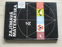 Görkeová, Ilgner, Lorenz, Pietzsch, Rehm - Zajímavá matematika (1983)
