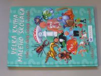 Velká kniha malého školáka, vše co děti chtějí vědět (2004)