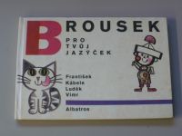 Kábele, Vimr - Brousek pro tvůj jazýček (1970)