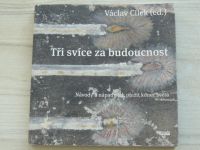 Václav Cílek ed. - Tři svíce za budoucnost (2012)