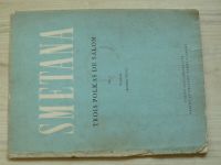 Bedřich Smetana - Trois polkas de salon op. 7 (1954) noty