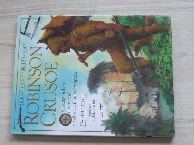Defoe - Robinson Crusoe - Klasický příběh, obohacený o zajímavá fakta a fotografie