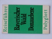 Polyglott - Reiseführer - Bayerischer Wald, Donauebene (1972) německy