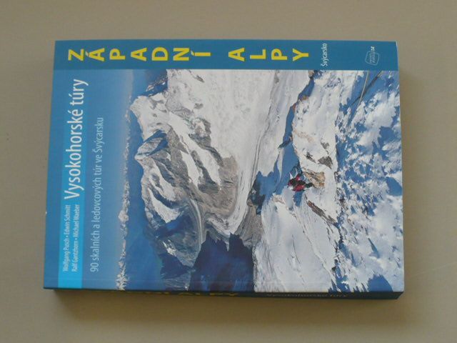 Pusch, Schmitt, Gantzhorn, Waeber - Západní Alpy - Vysokohorské túry - 90 skalních a ledovcových túr ve Švýcarsku (2020)