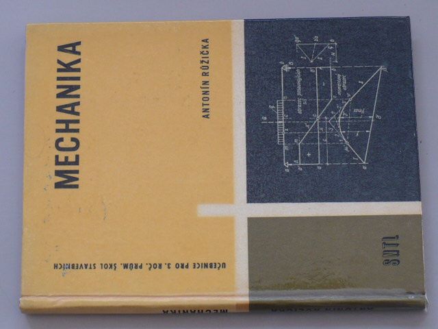 Růžička - Mechanika pro 3. ročník průmyslových škol stavebních (1961)