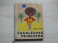 Lumír Čivrný - Čokoládová princezna a jiné pohádky školní a předškolní (SNDK 1961)
