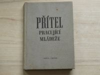 Přítel pracující mládeže - Ústav lidské práce Praha 1943 (usp. Strecke, Ost)