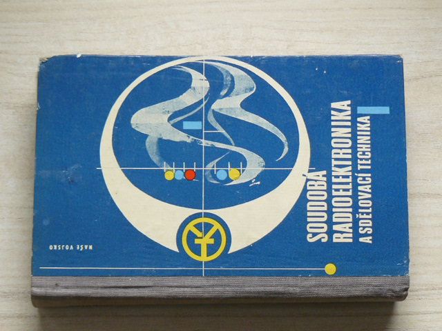Soudobá radioelektronika a sdělovací technika - Sborník (1963)