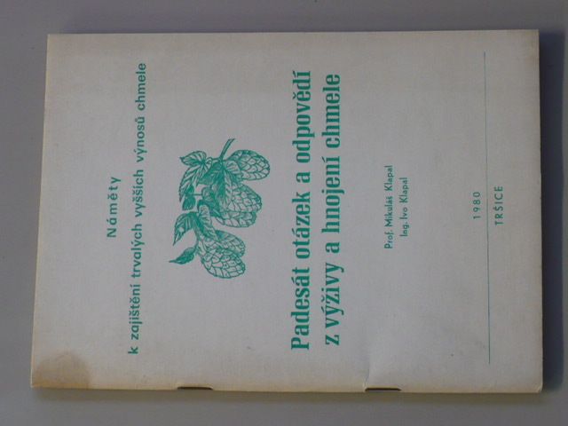 Klapal - Padesát otázek a odpovědí z výživy a hnojení chmele (1980)