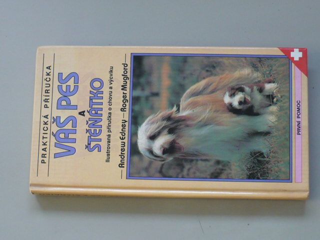 Praktická příručka - Edney, Mugford - Váš pes a štěňátko (1992) il. příručka o chovu a výcviku