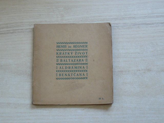 Henri de Régnier - Krátký život Baltazara Aldramina benátčana (1904)