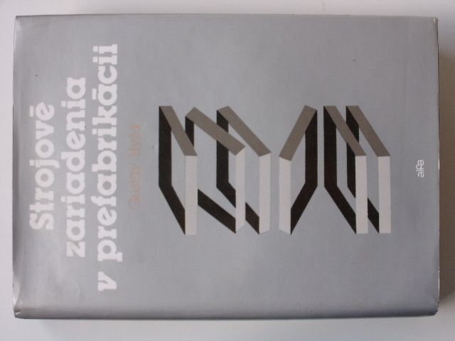 Hyža - Strojové zariadenia v prefabrikácii (1988) slovensky