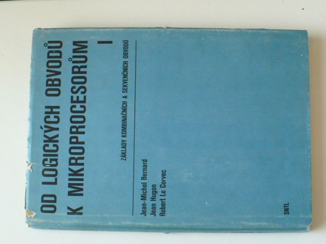 Bernard, Hugon - Od logických obvodů k mikroprocesorům I. - IV. (1982 - 84) 4 knihy
