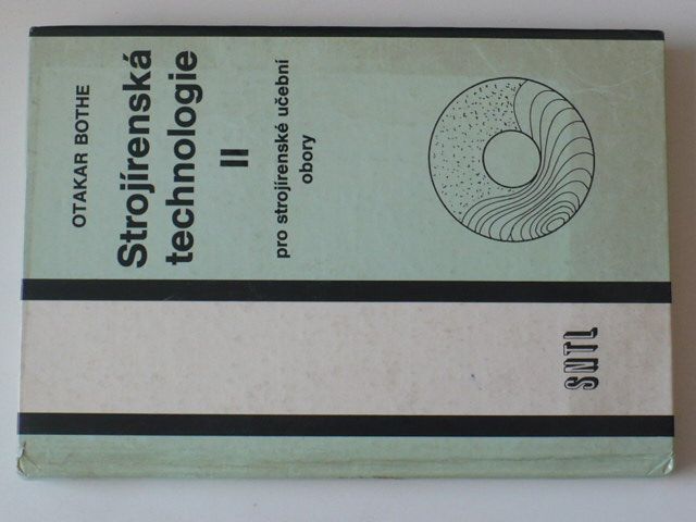 Bothe - Strojírenská technologie II. pro strojírenské učební obory (1982)