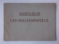 Alfred Huth - Choralvorspiele (1932) noty - německy