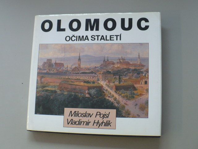 Pojsl, Hyhlík - Olomouc očima staletí (1992)