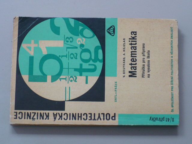 Bruthans - Matematika - Příručka pro přípravu na vysokou školu (1965)