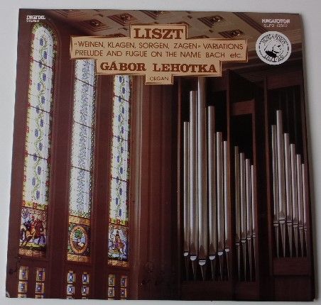 Liszt - Weinen, Klagen, Sorgen, Zagen, Variations / Prelude and Fugue on the name Bach Etc. (1985)