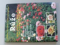 Dijková - Růže - druhy, kultivary a užitečné rady pro jejich ošetřování a řez (1997)