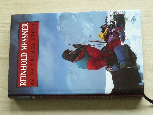 Reinhold Messner - Až na vrchol světa - alpinistické výzvy v Himálajích a Karákóramu