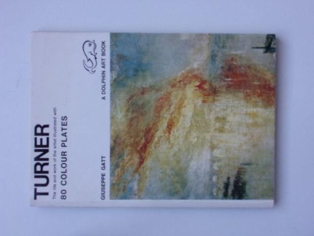 Gatt - TURNER - The life and work of the artist illustrated ... (1984) anglicky - výtvarné umění