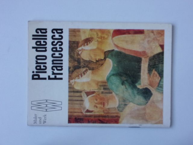 Maler und Werk - Piero della Francesca (1979) německy - výtvarné umění