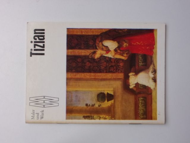 Maler und Werk - Tizian (1979) německy - výtvarné umění
