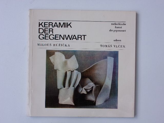 Tschechische Kunst der Gegenwart - Růžička - Keramik der Gegenwart (1979) německy