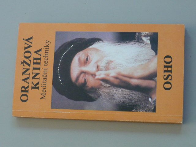 Osho - Oranžová kniha - Meditační techniky (1991)