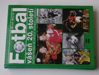 Macho - Fotbal vášeň 20. století - Historie fotbalu ve faktech, názorech a obrazech (1996)