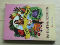 Isa Chandra Moskowitz - Jíme zdravě (2012) 125 veganských receptů nejen pro vegany