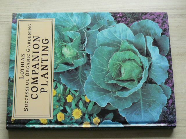 Lothian - Successful Organic Gardening Companion Planting (anglicky)