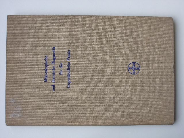 Kurze mikroskopische und chemische Diagnostik für die tropenärztliche Praxis (1940) německy