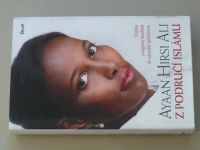 Ayaan Hirsi Ali - Z područí islámu - Otázka integrace muslimů do západní společnosti (2016)